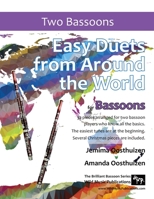 Easy Duets from Around the World for Bassoons: 32 exciting pieces arranged for two players who know all the basics 1914510178 Book Cover
