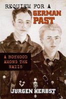 Requiem for a German Past: A Boyhood among the Nazis 0299164101 Book Cover