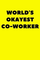 World's Okayest Coworker: Journal Black and White interior With White Paper Matte Paperback Cover Finish 6x9 Inches 120 Pages 1675633401 Book Cover