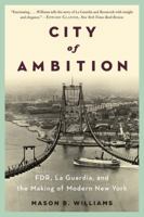 City of Ambition: FDR, LaGuardia, and the Making of Modern New York 0393348989 Book Cover