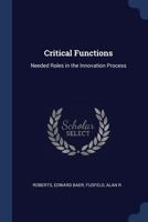 Critical functions: needed roles in the innovation process 1376941295 Book Cover