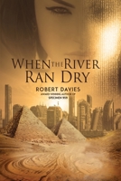 When the River Ran Dry 1947727354 Book Cover