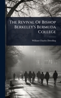 The Revival Of Bishop Berkeley's Bermuda College 102484756X Book Cover