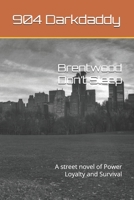 Brentwood Don’t Sleep: A street novel of Power Loyalty and Survival B0GM8H2VRT Book Cover