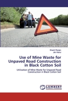 Use of Mine Waste for Unpaved Road Construction in Black Cotton Soil 6139841771 Book Cover