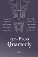 The -30- Press Quarterly: Issue Three 0692993495 Book Cover