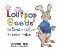 Lollipop Seeds That Sprout Kind Deeds: (An Easter Tradition) 1893013111 Book Cover