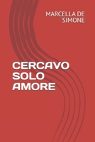 Cercavo Solo Amore B0C1HZTYXK Book Cover