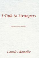 I Talk to Strangers: Upstairs and Downstairs 1452567042 Book Cover