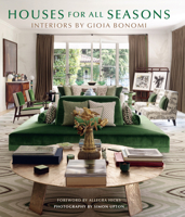 Houses for All Seasons: Interiors by Gioia Bonomi 0865654387 Book Cover