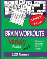 BRAIN WORKOUTS (Variety) Puzzles Vol 1: Volume 1 1975817605 Book Cover