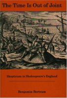 The Time Is Out Of Joint: Skepticism In Shakespeare's England 087413885X Book Cover