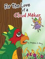 For the Love of a Cloud Maker 1466980044 Book Cover
