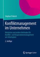 Konfliktmanagement Im Unternehmen: Mediation Und Andere Methoden Fur Konflikt- Und Kooperationsmanagement Am Arbeitsplatz 3642356885 Book Cover