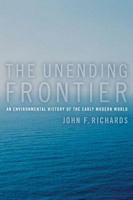 The Unending Frontier: An Environmental History of the Early Modern World 0520246780 Book Cover