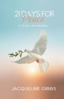 21 Days For Peace: A 21 Day Devotional B0CQZMYBWV Book Cover