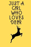 Just A Girl Who Loves Deer: 6x9 Lined Blank Funny Notebook & Journal 120 pages,Awesome Happy birthday Gift for Deer lover, with the funny quotes "Just ... gift for birthdays, Christmas, coworkers . 1650684002 Book Cover
