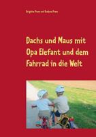 Dachs und Maus mit Opa Elefant und dem Fahrrad in die Welt: Geschichten für kleine Kinder 3752854812 Book Cover