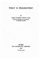 What is Pragmatism? 1534609881 Book Cover
