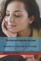 T�cnicas para estudar em casa: Baseadas em conceitos da Psicologia B083XVYST4 Book Cover
