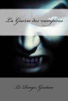 La Guerre Des Vampires 1534702180 Book Cover