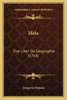 Mela: Sive Liber De Geographia (1768) 1166578682 Book Cover