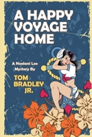 A Happy Voyage Home (The Noelani Lee Mysteries) B0F22WVF78 Book Cover
