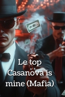 Le top Casanova is mine (Mafia) B0DRSSW452 Book Cover