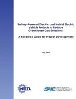 Battery-Powered Electric and Hybrid Electric Vehicle Projects to Reduce Greenhouse Gas Emissions: A Resource Guide for Project Development 1482613530 Book Cover