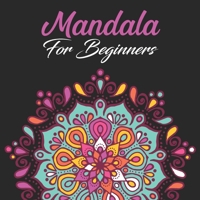 Mandala For Beginners: Coloring Book For Adults: 50 Mandalas: Stress Relieving Mandala Designs for Adults Relaxation B088T18MNN Book Cover