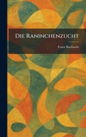 Die Raninchenzucht (German Edition) 1025605470 Book Cover