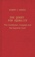 The Quest for Equality: The Constitution, Congress, and the Supreme Court 0837195241 Book Cover