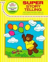 Super Story Telling: Creative Ideas Using Finger Plays, Flannel Board Stories, Pocket Stories, and Puppets with Young Children 0513017933 Book Cover