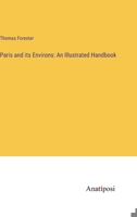 Paris and its Environs: An Illustrated Handbook 3382318210 Book Cover