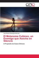 El Melanoma Cutáneo, un Enemigo que Asecha en Silencio 6202114711 Book Cover
