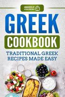 Greek Cookbook: Traditional Greek Recipes Made Easy 1729051499 Book Cover
