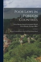 Poor Laws in Foreign Countries: Reports Communicated to the Local Government Board 1017679371 Book Cover