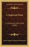 A Neglected Point: In Connection with Crises 054889695X Book Cover