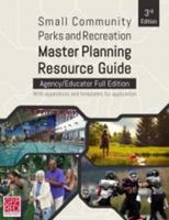 Small Community Parks and Recreation Master Planning Resource Guide Version I - Agency-Educator Edition 157167909X Book Cover