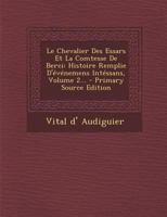 Le Chevalier Des Essars Et La Comtesse De Berci: Histoire Remplie D'événemens Intéssans, Volume 2... 0341184470 Book Cover