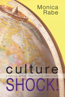 Culture Shock!: Living and Working Abroad 1606088106 Book Cover