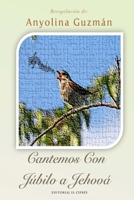 Cantemos Con J�bilo a Jehov� 1505410002 Book Cover
