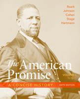 The American Promise: A Concise History, Volume 1 1457631458 Book Cover