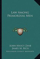 Law Among Primordial Men 142547327X Book Cover