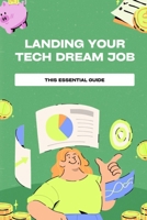 Landing Your Tech Dream Job B0FKGBRXLS Book Cover
