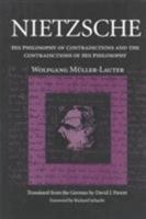 Nietzsche: His Philosophy of Contradictions and the Contradictions of His Philosophy 0252067584 Book Cover