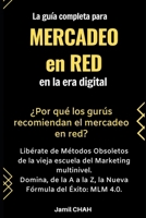 La guía completa para Mercadeo en red en la era digital: Libérate de Métodos Obsoletos de la vieja escuela del Marketing multinivel. Domina, de la A a ... Fórmula del Éxito: MLM 4.0. (Spanish Edition) B0CNBG2ZN9 Book Cover