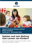 Spielen und sein Beitrag zum Lernen von Kindern (German Edition) 6207733959 Book Cover