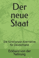Der neue Staat: Die funktionale Alternative für Deutschland (German Edition) B0HFGNQLQP Book Cover