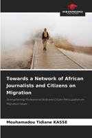 Towards a Network of African Journalists and Citizens on Migration 6630070259 Book Cover